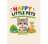 Happy Little Pets: A Simple Coloring Book for Toddlers Ages 1 to 4