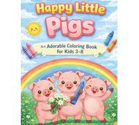 Happy Little Pigs: An Adorable Coloring Book for Kids Ages 3-8 (Happy Little Coloring Book Series)