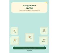 Happy Little Safari: A Bold and Easy Coloring Book for Adults and Kids with 53 Big Simple Designs of Jungle Friends, Big Cats, Tall Giraffes, Wild ... and Stress Relief (Happy Little Coloring)