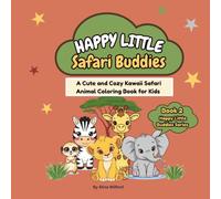 Happy Little Safari Buddies: A Cute and Cozy Kawaii Safari Animal Coloring Book for Kids (Happy Little Buddies Coloring Series)