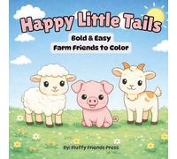 Happy Little Tails: Bold & Easy Farm Friends to Color