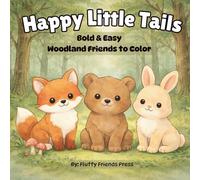 Happy Little Tails: Bold & Easy Woodland Friends to Color
