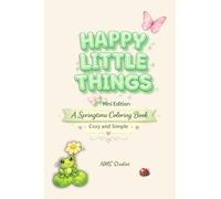 Happy Little Things: Mini Edition: A Cozy, Simple Spring Coloring Book (Pocket-Sized Coloring Books)