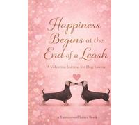 Happy Love Dog Day Journal: An Uplifting Valentine’s Notebook for Dog Lovers (6x9 version)