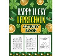 Happy Lucky Leprechaun Activity Book: Fun Learning Workbook for Kids with Engaging Activities
