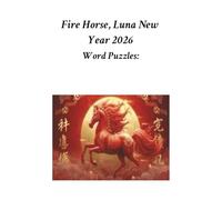 Happy Luna New Year ln the Fire Horse Year: Word Search Puzzles