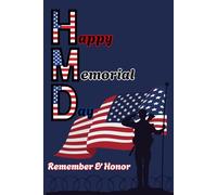 Happy Memorial Day: A Notebook for Memorial Day Thoughts and Reflections, Remember and Honor, 6 x 9 inches, 120 Pages, Blank lined pages.