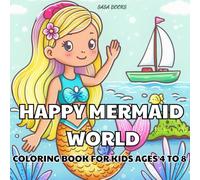 Happy Mermaid World: Coloring Book for kids aged 4 to 8