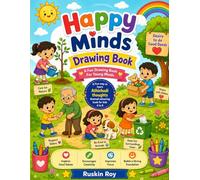 Happy Minds Drawing Book For Children 4 to 8: A Fun Coloring and Drawing Book for Kids Ages 4-8 to Learn Kindness, Gratitude, Good Manners | Positive ... and Social Skills Through Creativity Activity