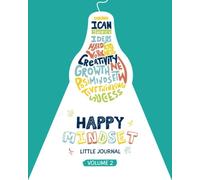Happy Mindset Little Journal - Volume 2: Kids Interactive Journal Prompts and Daily Activities to Help Children Develop a Growth Mindset. Colorful, ... and Fun! (Ages 6-12) (Happy Mindset Series)