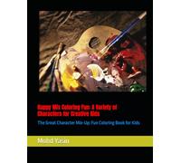 Happy Mix Coloring Fun: A Variety of Characters for Creative Kids: The Great Character Mix-Up: Fun Coloring Book for Kids