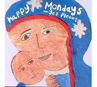 Happy Mondays - Yes Please