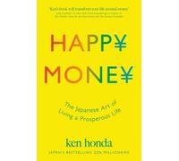 Happy Money: The Japanese Art of Living a Prosperous Life
