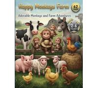 Happy Monkeys Farm: Adorable Monkeys and Farm Adventures (Little Explorer's Fun Coloring World)