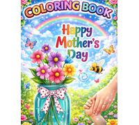 Happy Mother’s Day Coloring Book for Kids 4-6: Cute & Easy Mom Coloring Pages for Kids Ages 4-6 | Fun Preschool Activity Book | Perfect Mother’s Day Gift from Kids