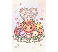 Happy Mother’s Day Notebook: 100-Page Lined Notebook for Writing, Notes, Journaling, and Daily Use