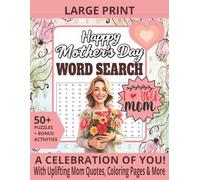 Happy Mother’s Day Word Search: A Celebration of You! | 55 Large Print Word Search Puzzles for Moms with Inspirational Quotes, Coloring Pages & ... Adults & Puzzle Lovers (Mom Puzzle Series)