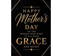 Happy Mother's Day: A Timeless Expression of Love and Gratitude A Luxury Mother’s Day Greeting Card Style Booklet with Space to Personalize