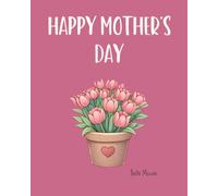 Happy Mother's Day: An Adult Coloring Book