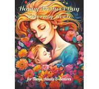 Happy Mothers Day Coloring Book: Captures the Essence of Motherhood
