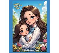Happy Mother's Day Coloring Book Vol 1: 75 Adult Coloring Pages