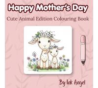 Happy Mother's Day - Cute Animals edition: 30 beautiful designs to ink, trace and color | perfect gift for mom (Mother's Day Activity Books)