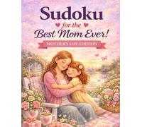 Happy Mother's Day Large Print Sudoku for the Best Mom Ever: A Loving Mother's Day Gift From Her Children (Puzzle Books For Mom or Grandma)