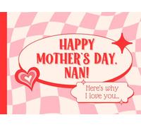 Happy Mothers Day Nan Here's Why I Love You: Fill In The Blank Book for Grandma from Kids | Sentimental Personalised Gift Idea from Granddaughter, Grandson, Grandchildren