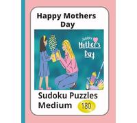 Happy Mothers Day Sudoku Puzzle Book: Sudoku Puzzles with Easy to Read Print to Celebrate Mom on Mothers Day | 7.4 x6.9 inches | 180 puzzles….Gift for Mom any day for relaxation.