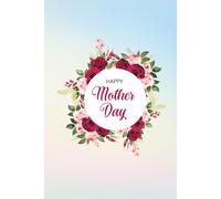 Happy Mother's Day (This workbook is filled with fun prompts, coloring pages, and simple activities that make Mother’s Day extra special)