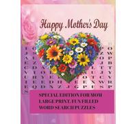 Happy Mother's Day Word Search Puzzle Book: Large Print Word Search Puzzles for Adults: A Relaxing Celebration of Moms, Grandmas, and Motherhood - Perfect Mother’s Day Gift for Her