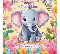 Happy Munchkins Coloring Book for Kids Ages 4-8: Fun, Easy, Happy, Relaxing Coloring Pages For Toddlers, Preschoolers, Elementary Grade Children
