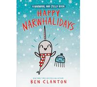 HAPPY NARWHALIDAYS (A NARWHAL AND JELLY 5)