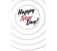 Happy New Day!