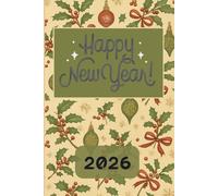 Happy new year 2026: Happy New Year Notebook - Lined Journal - Can Be Used For Personal Diary For Girls, Women, Boys And Men - Great New Year Gift - Size 6 x 9 Inche - 120 Pages