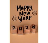 Happy new year 2026: Happy New Year Notebook - Lined Journal - Can Be Used For Personal Diary For Girls, Women, Boys And Men - Great New Year Gift - Size 6 x 9 Inche - 120 Pages