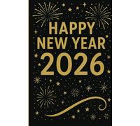 Happy new year 2026: Happy New Year Notebook - Lined Journal - Can Be Used For Personal Diary For Girls, Women, Boys And Men - Great New Year Gift - Size 6 x 9 Inche - 120 Pages