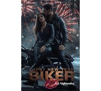 Happy New Year Biker (Saints & Sinners: The Biker Holidays)