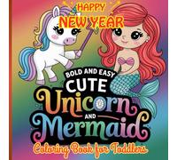 "Happy New Year Bold and Easy Unicorn and Mermaid Coloring Book: 50 Simple, One-Sided Pages for Creative Toddler Fun": "Celebrate New Year with Adorable Unicorn and Mermaid Illustrations for Toddlers"