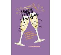 Happy New Year Journal: Self help for men, self help for women; Self Help for teens; happiness; gratitude; mindfulness