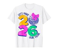 Happy New Year - Let's Make 2026 Our Year Camiseta