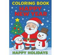 Happy New Year: New Year’s Celebration Coloring Book for Children Ages 4-10 - 24 Fun Holiday Pages
