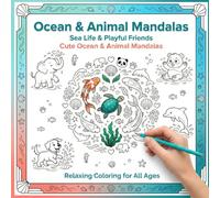 Happy Ocean & Animal Mandalas: 50 Cute Sea Life Coloring Pages for Relaxation, Stress Relief & Mindful Fun