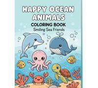 Happy Ocean Animals Coloring Book: Smiling Sea Friends (Happy Lines Coloring Series)