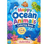 Happy Ocean Animals Coloring Book This is for 3 to 6 years: Fun and Easy Sea Creature Coloring Pages for Toddlers and Preschoolers | Cute Ocean Animals for Creativity, Learning, and Screen-Free Fun