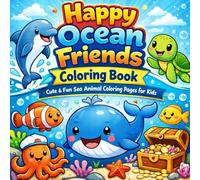 Happy Ocean Friends Coloring Book: Cute & Fun Sea Animal Coloring Pages for Kids