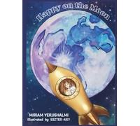 HAPPY ON THE MOON: moon book, planet book, children book, set out to discover a universal truth: since we are always near Hashem, we can find happiness no matter where we are.