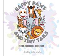 Happy Paws and Tiny Tails Coloring Book: Fun and Easy Animal Coloring Pages for Kids