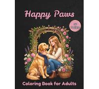 Happy Paws Coloring Book for Adults: 56 Heartwarming Pet Scenes on a Black Background for Relaxation & Stress Relief (Blackshade Background Adult Coloring Collection)