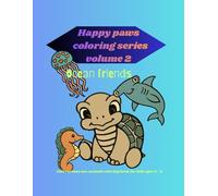Happy paws coloring series volume 2 ocean friends: Ocean Friends: Cute Sea Animals Coloring Book for Kids Ages 3-8